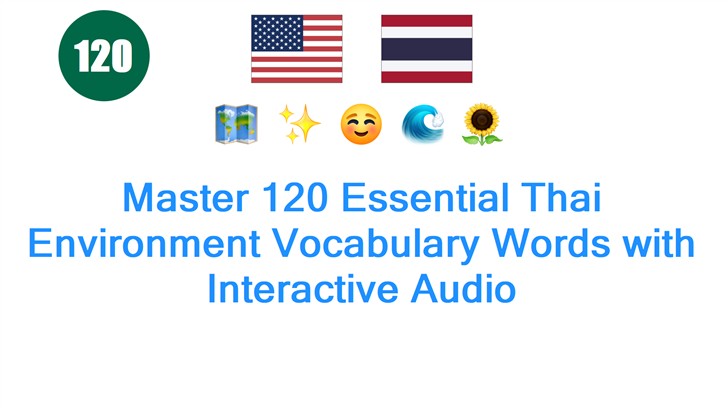 Master 120 Essential Thai Environment Vocabulary Words with Interactive Audio